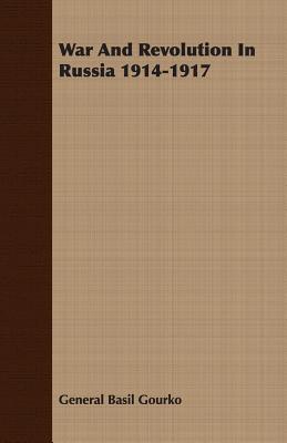 War and Revolution in Russia 1914-1917