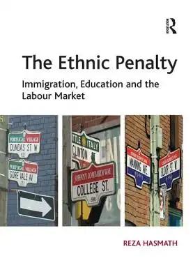 The Ethnic Penalty: Immigration, Education and the Labour Market