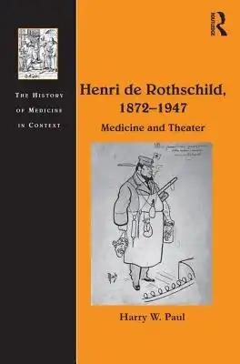 Henri de Rothschild, 1872-1947: Medicine and Theater