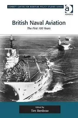 British Naval Aviation: The First 100 Years