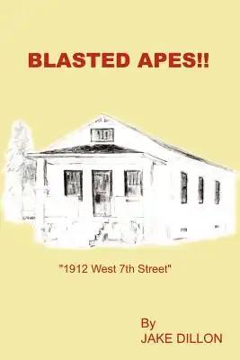 Blasted Apes!!: "1912 West 7th Street"