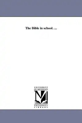 The Bible in school. ...