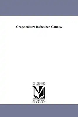 Grape culture in Steuben County.