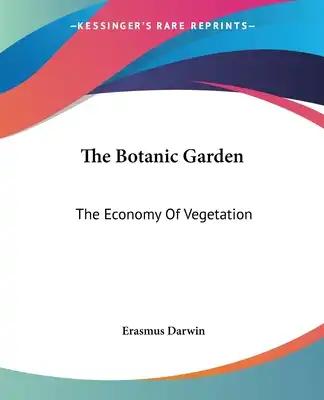 The Botanic Garden: The Economy Of Vegetation