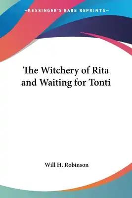 The Witchery of Rita and Waiting for Tonti
