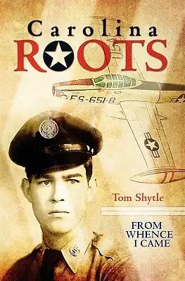 Carolina Roots: From Whence I Came