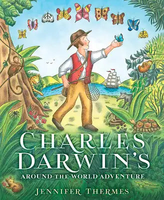 Charles Darwin's Around-The-World Adventure: A Picture Book