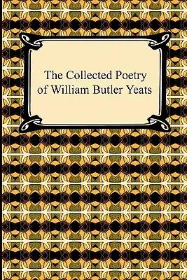 The Collected Poetry of William Butler Yeats