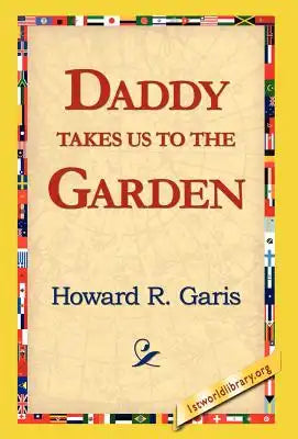 Daddy Takes Us to the Garden