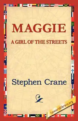 Maggie: A Girl of the Streets