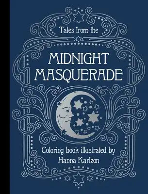 Tales from the Midnight Masquerade: Hardcover Adult Coloring Book Featuring Thick, High-Quality Paper