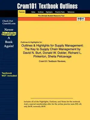 Outlines & Highlights for Supply Management: The Key to Supply Chain Management by David N. Burt, Donald W. Dobler, Richard L. Pinkerton, Sheila Petca