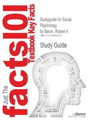 Studyguide for Social Psychology by Baron, Robert A., ISBN 9780205581498