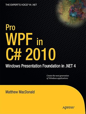 Pro WPF in C# 2010: Windows Presentation Foundation in .Net 4