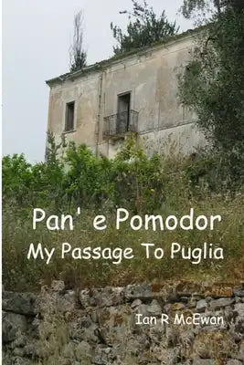 Pan' e Pomodor - My Passage To Puglia