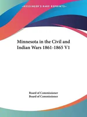 Minnesota in the Civil and Indian Wars 1861-1865 V1