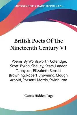 British Poets Of The Nineteenth Century V1: Poems By Wordsworth, Coleridge, Scott, Byron, Shelley, Keats, Landor, Tennyson, Elizabeth Barrett Browning