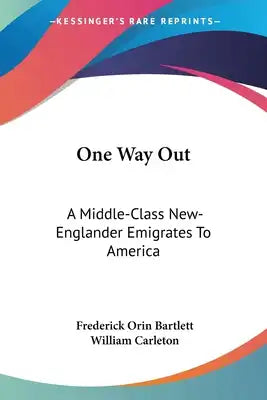 One Way Out: A Middle-Class New-Englander Emigrates To America