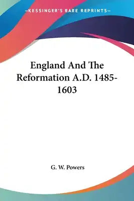 England And The Reformation A.D. 1485-1603