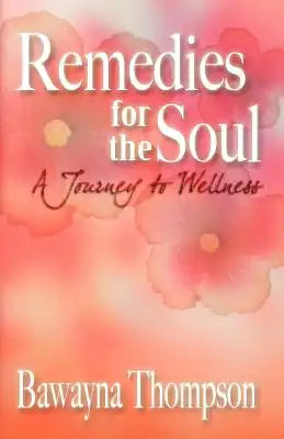 Remedies for the Soul: A Journey to Wellness