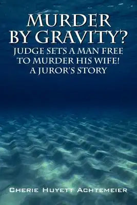 Murder by Gravity?