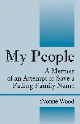My People: A Memoir of an Attempt to Save a Fading Family Name