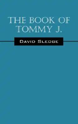 The Book of Tommy J.