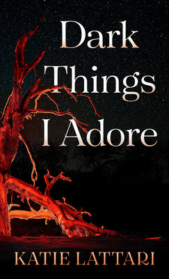 Dark Things I Adore