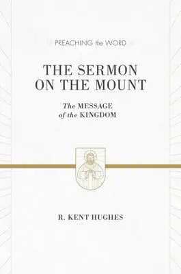 The Sermon on the Mount: The Message of the Kingdom