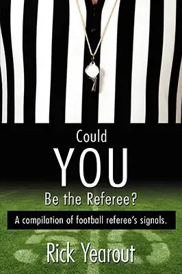 Could You Be the Referee?: A compilation of football referee's signals.