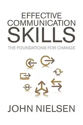 Effective Communication Skills: The Foundations for Change