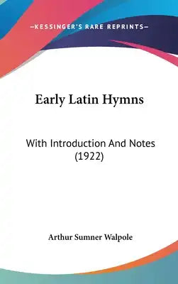 Early Latin Hymns: With Introduction And Notes (1922)