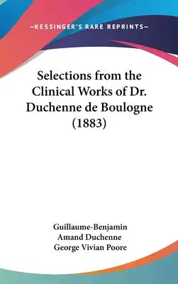 Selections from the Clinical Works of Dr. Duchenne de Boulogne (1883)