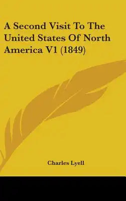 A Second Visit to the United States of North America V1 (1849)