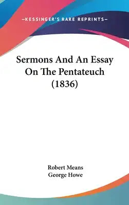 Sermons And An Essay On The Pentateuch (1836)