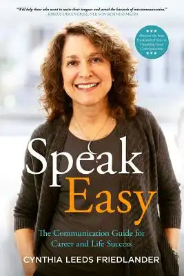 Speak Easy: The Communication Guide for Career and Life Success