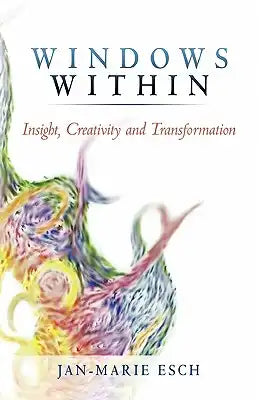 Windows Within: Insight, Creativity and Transformation