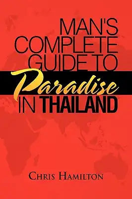 Man's Complete Guide to Paradise in Thailand