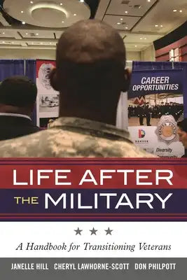 Life After the Military: A Handbook for Transitioning Veterans