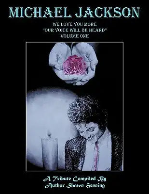 Michael Jackson: We Love You More "Our Voice Will Be Heard" Volume One