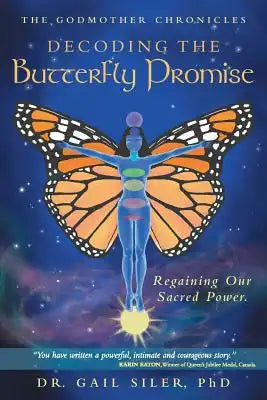 Decoding the Butterfly Promise: Regaining Our Sacred Power.