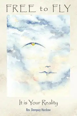 Free to Fly: It Is Your Reality