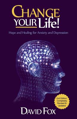 Change your Life!: Hope & Healing for Anxiety and Depression