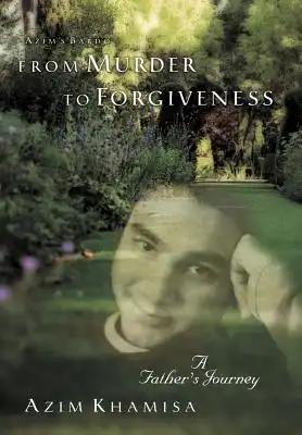 From Murder to Forgiveness: A Father's Journey