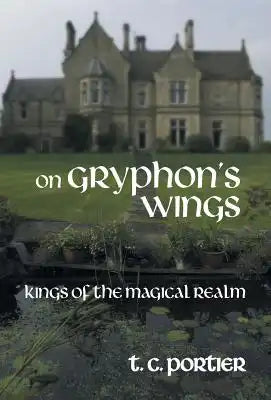 On Gryphon's Wings: Kings of the Magical Realm