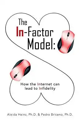 The In-Factor Model: How the Internet Can Lead to Infidelity