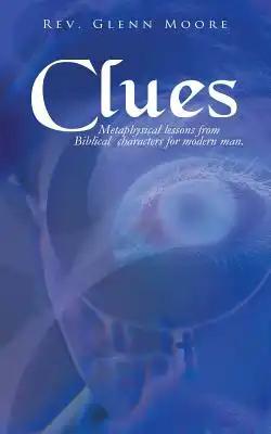 Clues: Metaphysical Lessons from Biblical Characters for Modern Man