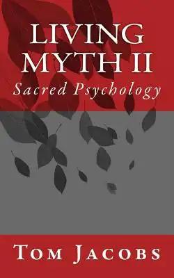 Living Myth II: Sacred Psychology