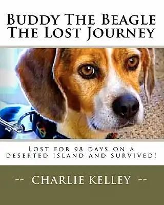 Buddy The Beagle - The Lost Journey: Lost for 98 days on a deserted island and survived!