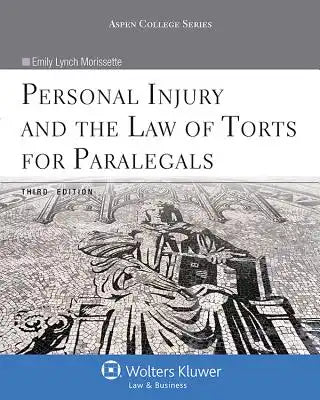 Personal Injury and the Law of Torts for Paralegals, Third Edition